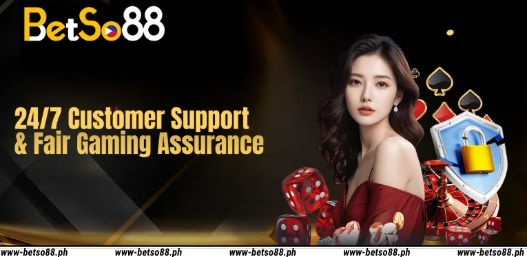 24/7 Customer Support & Fair Gaming Assurance